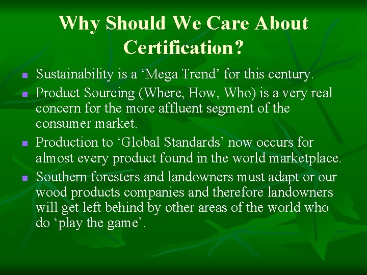 Why Should We Care About Certification? n n Sustainability is a ‘Mega Trend’ for Why Should We Care About Certification? n n Sustainability is a ‘Mega Trend’ for