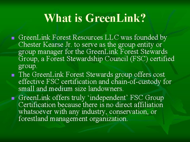 What is Green. Link? n n n Green. Link Forest Resources LLC was founded What is Green. Link? n n n Green. Link Forest Resources LLC was founded