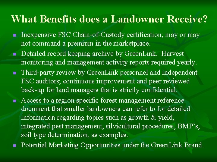 What Benefits does a Landowner Receive? n n n Inexpensive FSC Chain-of-Custody certification; may What Benefits does a Landowner Receive? n n n Inexpensive FSC Chain-of-Custody certification; may