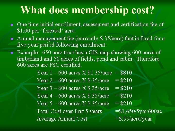What does membership cost? n n n One time initial enrollment, assessment and certification What does membership cost? n n n One time initial enrollment, assessment and certification