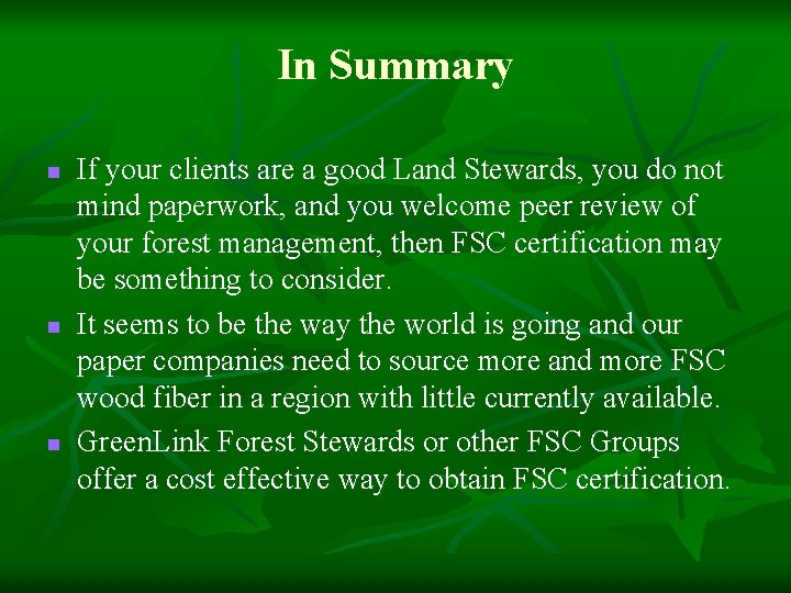 In Summary n n n If your clients are a good Land Stewards, you In Summary n n n If your clients are a good Land Stewards, you