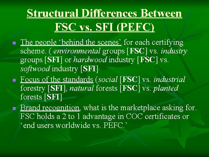 Structural Differences Between FSC vs. SFI (PEFC) n n n The people ‘behind the Structural Differences Between FSC vs. SFI (PEFC) n n n The people ‘behind the