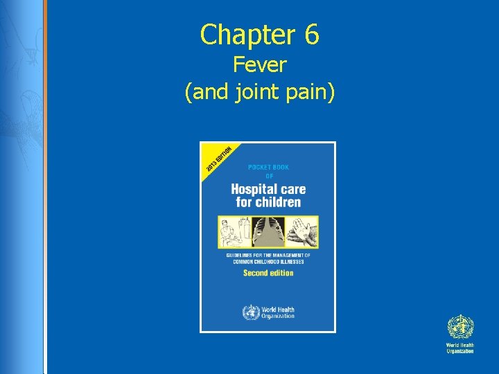 Chapter 6 Fever (and joint pain) 