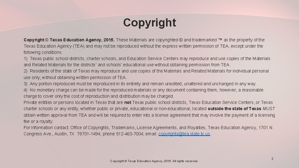 Copyright © Texas Education Agency, 2015. These Materials are copyrighted © and trademarked ™