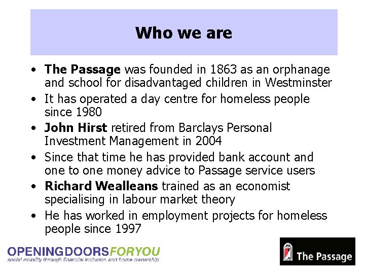 Who we are • The Passage was founded in 1863 as an orphanage and