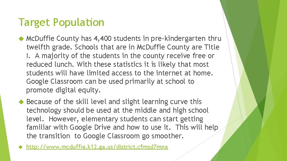 Target Population Mc. Duffie County has 4, 400 students in pre-kindergarten thru twelfth grade. Target Population Mc. Duffie County has 4, 400 students in pre-kindergarten thru twelfth grade.