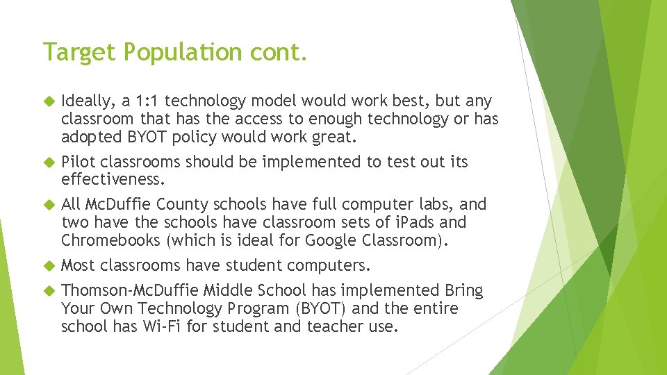 Target Population cont. Ideally, a 1: 1 technology model would work best, but any Target Population cont. Ideally, a 1: 1 technology model would work best, but any
