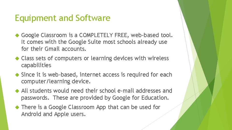 Equipment and Software Google Classroom is a COMPLETELY FREE, web-based tool. It comes with Equipment and Software Google Classroom is a COMPLETELY FREE, web-based tool. It comes with