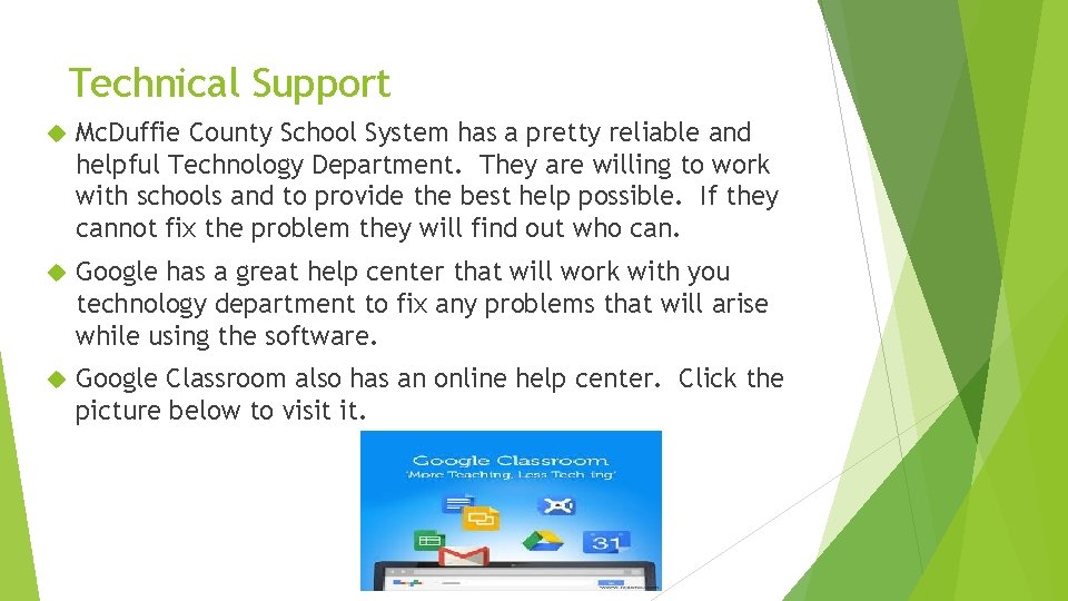 Technical Support Mc. Duffie County School System has a pretty reliable and helpful Technology Technical Support Mc. Duffie County School System has a pretty reliable and helpful Technology