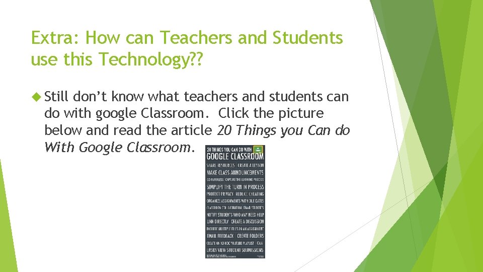 Extra: How can Teachers and Students use this Technology? ? Still don’t know what Extra: How can Teachers and Students use this Technology? ? Still don’t know what