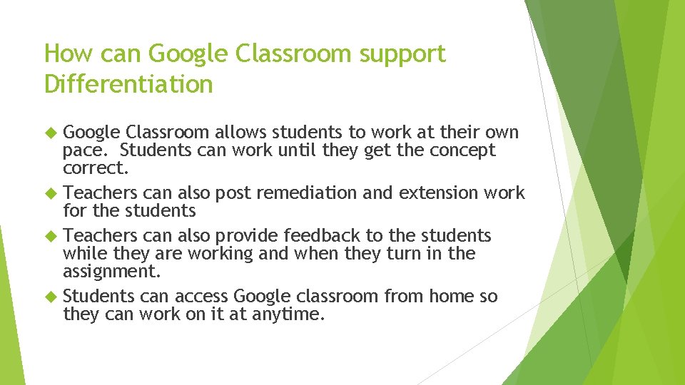 How can Google Classroom support Differentiation Google Classroom allows students to work at their How can Google Classroom support Differentiation Google Classroom allows students to work at their
