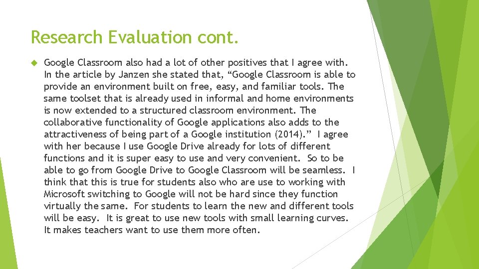 Research Evaluation cont. Google Classroom also had a lot of other positives that I Research Evaluation cont. Google Classroom also had a lot of other positives that I