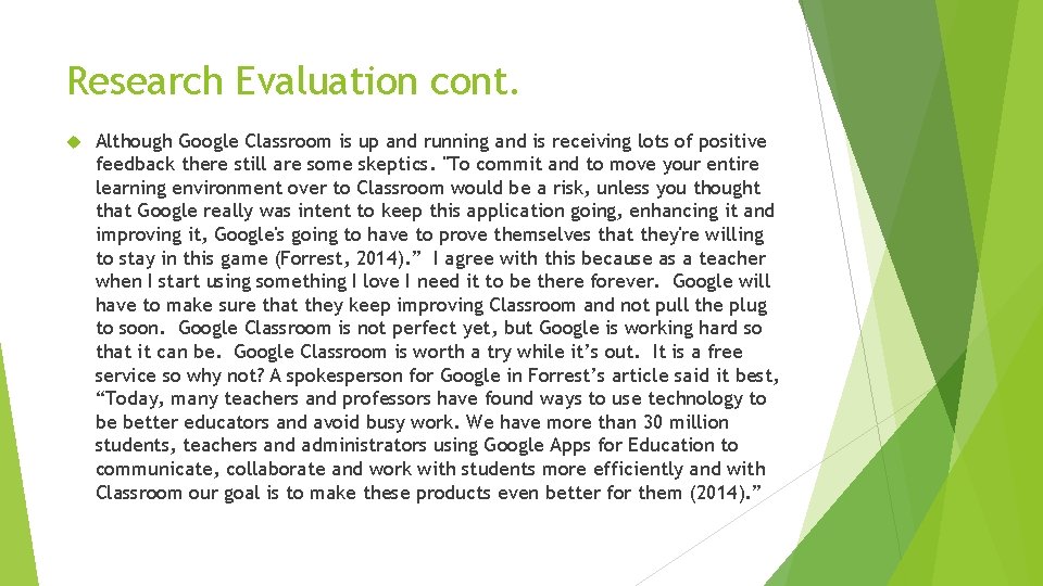 Research Evaluation cont. Although Google Classroom is up and running and is receiving lots Research Evaluation cont. Although Google Classroom is up and running and is receiving lots