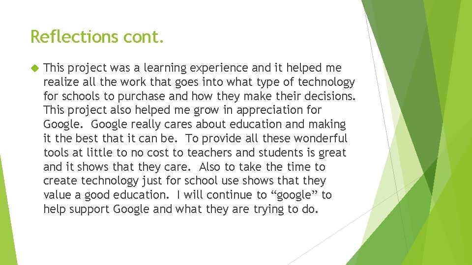 Reflections cont. This project was a learning experience and it helped me realize all Reflections cont. This project was a learning experience and it helped me realize all