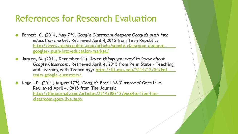 References for Research Evaluation Forrest, C. (2014, May 7 th). Google Classroom deepens Google's References for Research Evaluation Forrest, C. (2014, May 7 th). Google Classroom deepens Google's