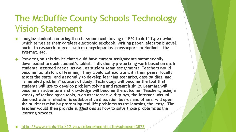 The Mc. Duffie County Schools Technology Vision Statement Imagine students entering the classroom each The Mc. Duffie County Schools Technology Vision Statement Imagine students entering the classroom each