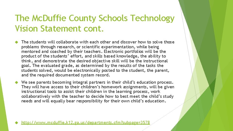 The Mc. Duffie County Schools Technology Vision Statement cont. The students will collaborate with The Mc. Duffie County Schools Technology Vision Statement cont. The students will collaborate with