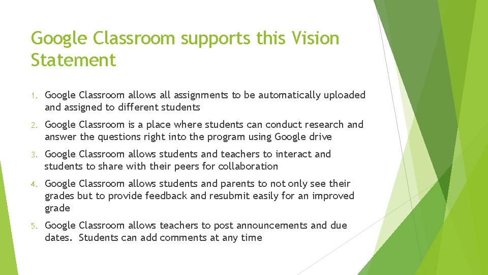 Google Classroom supports this Vision Statement 1. Google Classroom allows all assignments to be Google Classroom supports this Vision Statement 1. Google Classroom allows all assignments to be