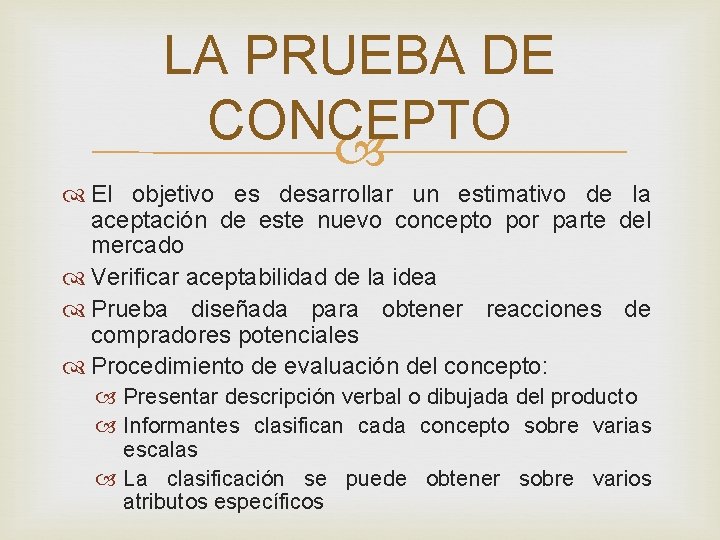 LA PRUEBA DE CONCEPTO El objetivo es desarrollar un estimativo de la aceptación de LA PRUEBA DE CONCEPTO El objetivo es desarrollar un estimativo de la aceptación de