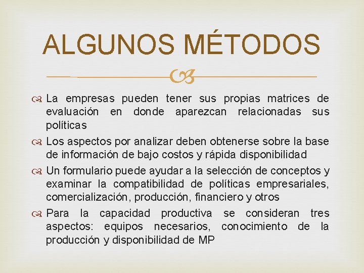 ALGUNOS MÉTODOS La empresas pueden tener sus propias matrices de evaluación en donde aparezcan ALGUNOS MÉTODOS La empresas pueden tener sus propias matrices de evaluación en donde aparezcan