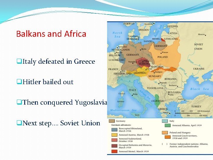 Balkans and Africa q. Italy defeated in Greece q. Hitler bailed out q. Then