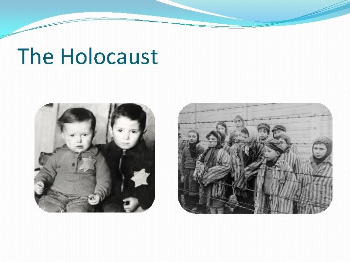 The Holocaust 