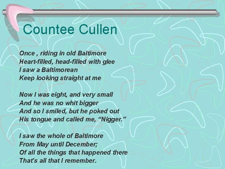 Countee Cullen Once , riding in old Baltimore Heart-filled, head-filled with glee I saw