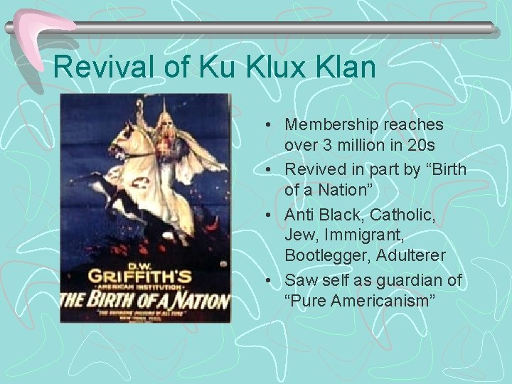 Revival of Ku Klux Klan • Membership reaches over 3 million in 20 s