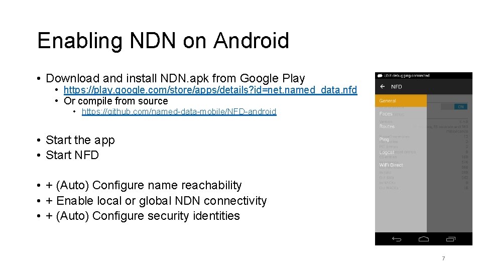 Enabling NDN on Android • Download and install NDN. apk from Google Play • Enabling NDN on Android • Download and install NDN. apk from Google Play •