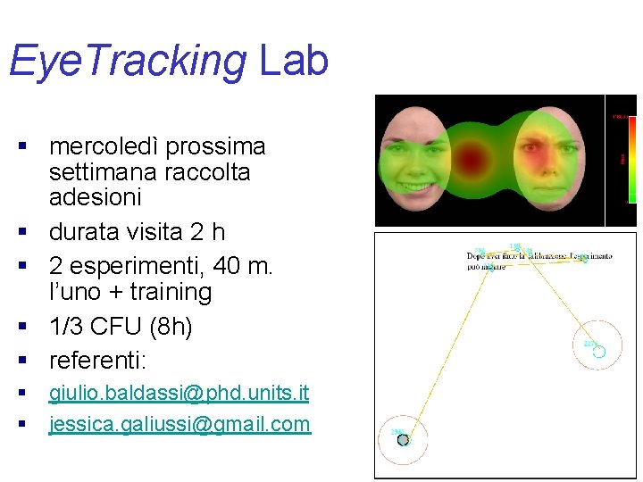 Eye. Tracking Lab § mercoledì prossima settimana raccolta adesioni § durata visita 2 h