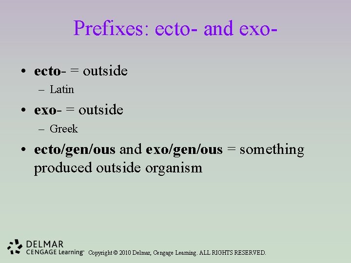 Prefixes: ecto- and exo • ecto- = outside – Latin • exo- = outside