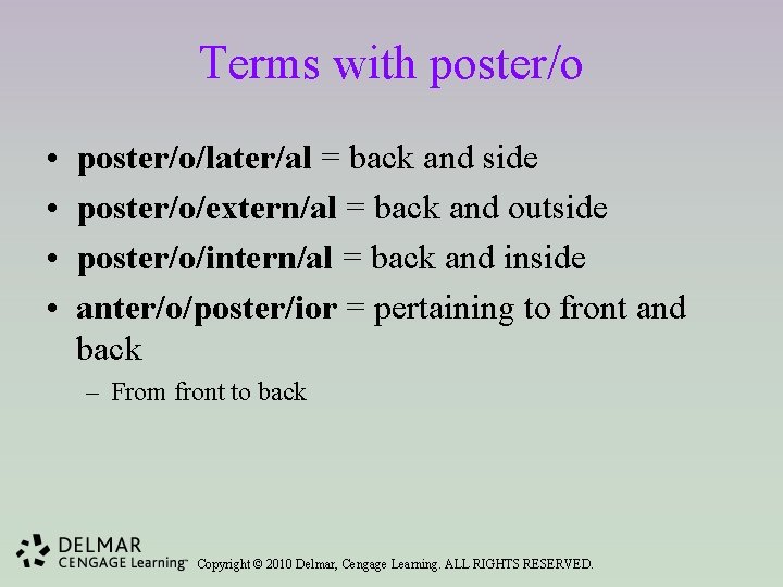 Terms with poster/o • • poster/o/later/al = back and side poster/o/extern/al = back and