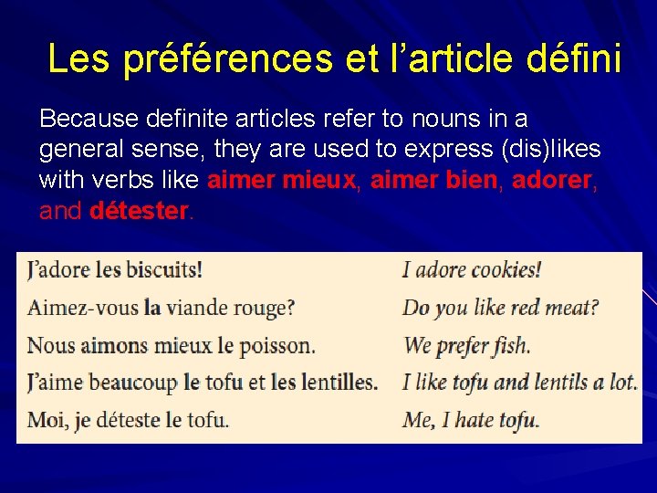 Les préférences et l’article défini Because definite articles refer to nouns in a general