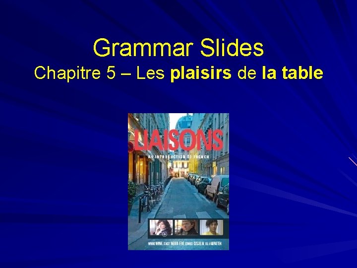 Grammar Slides Chapitre 5 – Les plaisirs de la table 