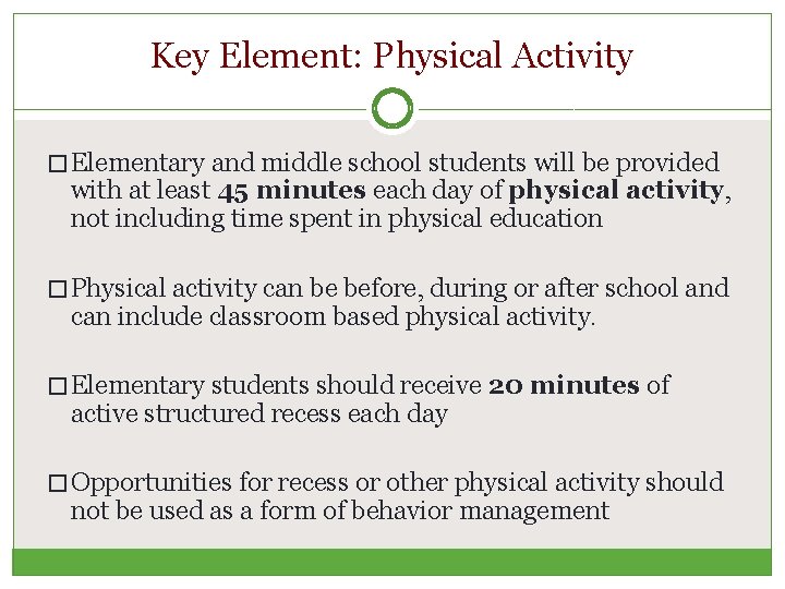 Key Element: Physical Activity � Elementary and middle school students will be provided with