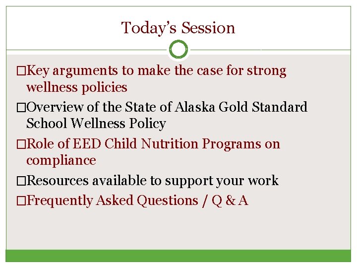 Today’s Session �Key arguments to make the case for strong wellness policies �Overview of