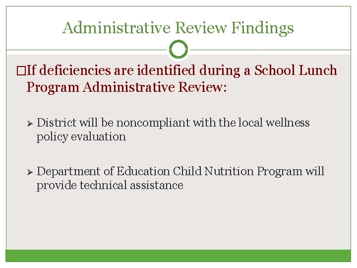 Administrative Review Findings �If deficiencies are identified during a School Lunch Program Administrative Review:
