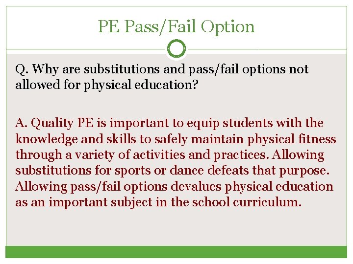 PE Pass/Fail Option Q. Why are substitutions and pass/fail options not allowed for physical