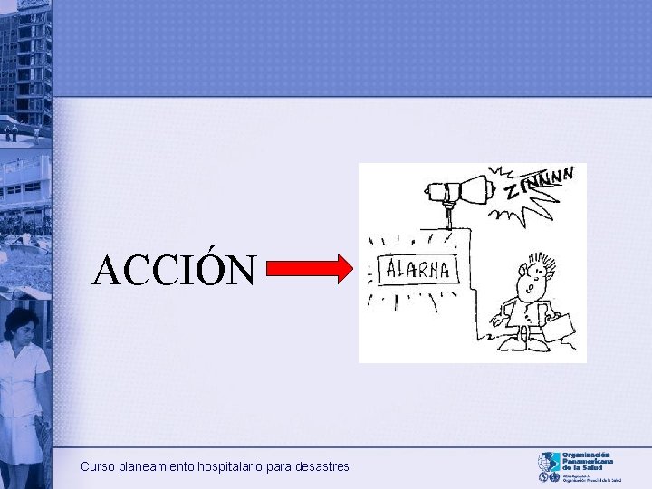 ACCIÓN Curso planeamiento hospitalario para desastres 