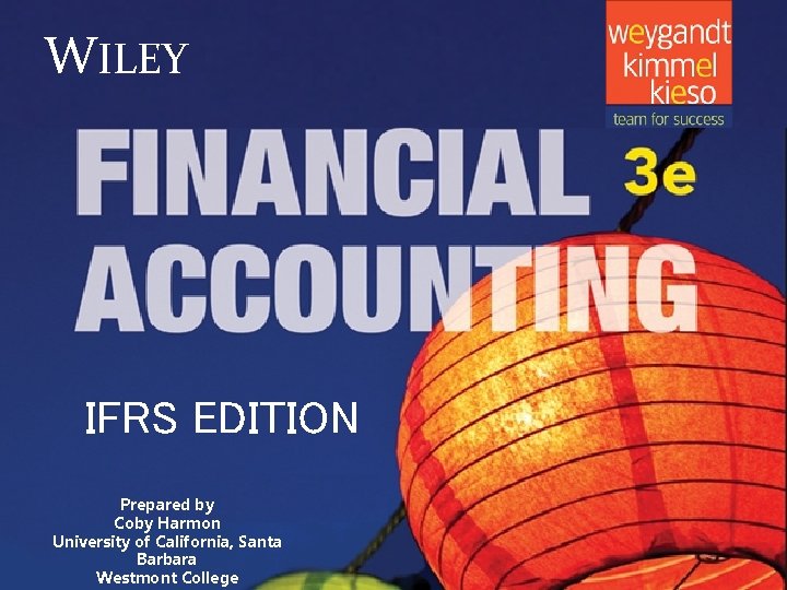 WILEY IFRS EDITION Prepared by Coby Harmon University of California, Santa 7 -1 Barbara