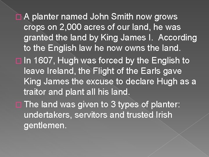 �A planter named John Smith now grows crops on 2, 000 acres of our