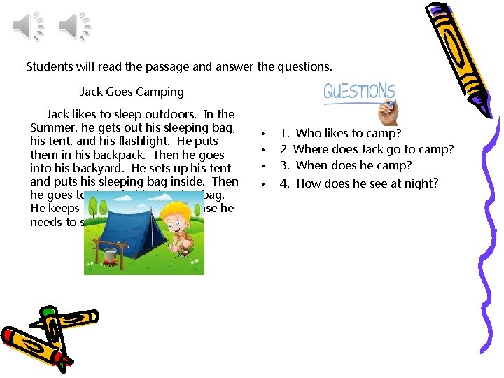Students will read the passage and answer the questions. Jack Goes Camping Jack likes