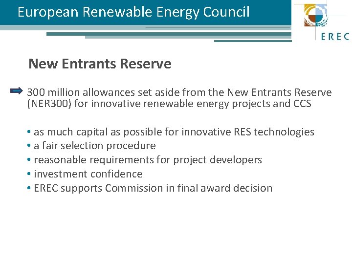 European Renewable Energy Council New Entrants Reserve 300 million allowances set aside from the