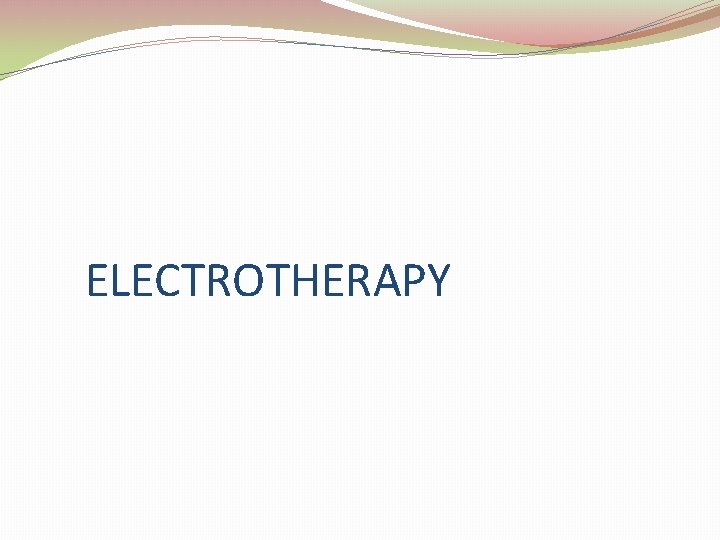 ELECTROTHERAPY 