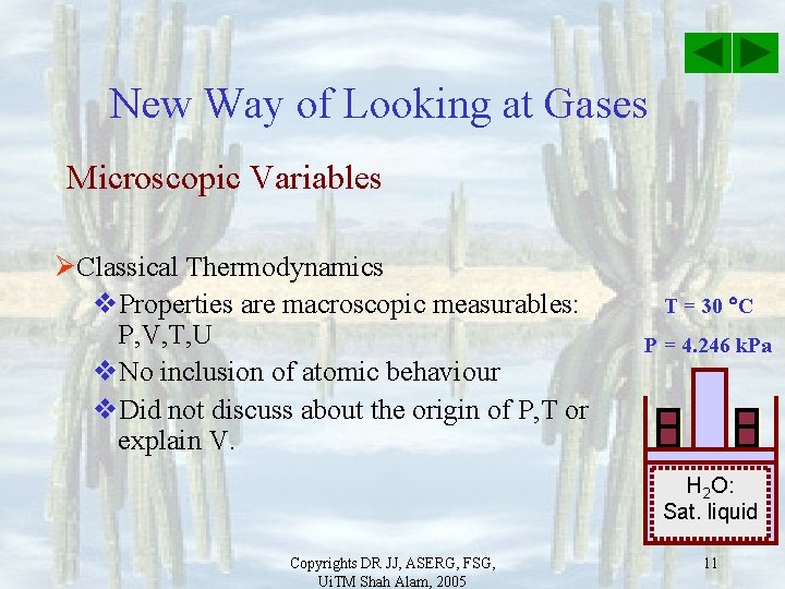 New Way of Looking at Gases Microscopic Variables ØClassical Thermodynamics v. Properties are macroscopic