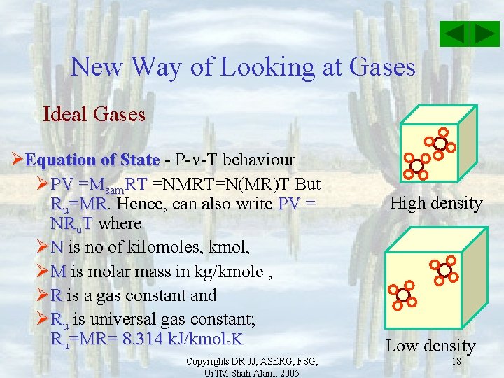 New Way of Looking at Gases Ideal Gases ØEquation of State - P- -T