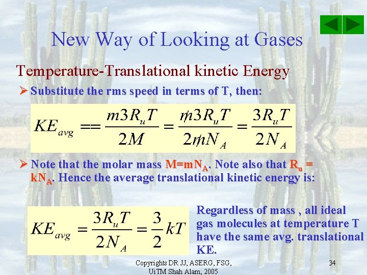 New Way of Looking at Gases Temperature-Translational kinetic Energy Ø Substitute the rms speed