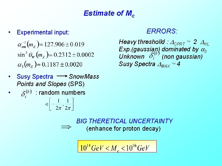 Estimate of Mc ERRORS: • Experimental input: Heavy thresholld : DCPRT 2 DHL Exp.