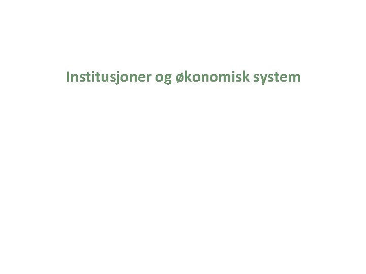 Institusjoner og økonomisk system 