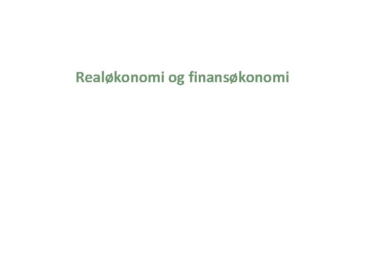 Realøkonomi og finansøkonomi 